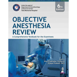 Objective Anesthesia Review, 6/E for MD/DNB Anesthesiology Postgraduates | Comprehensive Question-Answer Textbook for Examin…