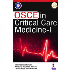 OSCE in Critical Care Medicine – I book by Atul Prabhakar Kulkarni, Shilpushp Jagannath Bhosale - Back Cover