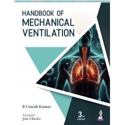 Handbook of Mechanical Ventilation, 3/E for ICU Residents, Intensivists and Paramedical Professionals | Practical Bedside Gu…