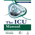 The ICU Manual, 2/E for Intensivists and PG Trainees in Anesthesiology, Medicine and Emergency Care | Critical Care Guide wi…