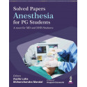 Solved Papers Anesthesia for PG Students: A Must for MD and DNB Anesthesiology Exam Prep | Last 10 Years' Chapterwise Solved…
