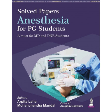 Solved Papers Anesthesia for PG Students: A Must for MD and DNB Anesthesiology Exam Prep | Last 10 Years' Chapterwise Solved…