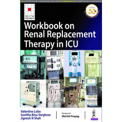 Workbook on Renal Replacement Therapy in ICU book by Valentine Lobo, Sunitha Binu Varghese