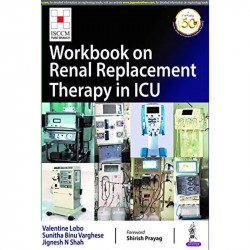 Workbook on Renal Replacement Therapy in ICU book by Valentine Lobo, Sunitha Binu Varghese - Back Cover