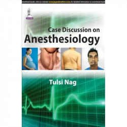 Case Discussion On Anesthesiology book by M.D. Nag, Tulsi - Back Cover