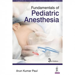 FUNDAMENTALS OF PEDIATRIC ANESTHESIA book by Arun Kumar Paul