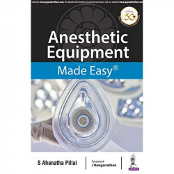ANESTHETIC EQUIPMENT MADE EASY book by S. Ahanatha Pillai - Back Cover