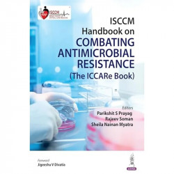 ISCCM Handbook on Combating Antimicrobial Resistance (The ICCARE Book) book by Parikshit S Prayag, Rajeev Soman - Back Cover