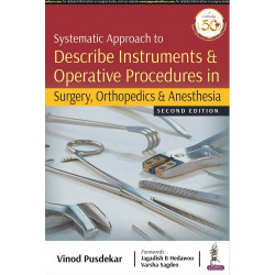 Systematic Approach to Describe Instruments & Operative Procedures in Surgery, Orthopedics & Anesthesia book by Vinod Pusdek…