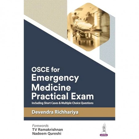 OSCE for Emergency Medicine Practical Exam: Including Short Cases & Multiple Choice Questions book by Devendra Richhariya
