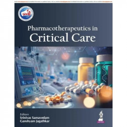 Pharmacotherapeutics in Critical Care for Intensivists and Anesthesiology Postgraduates | Standardized Drug Templates with E… -