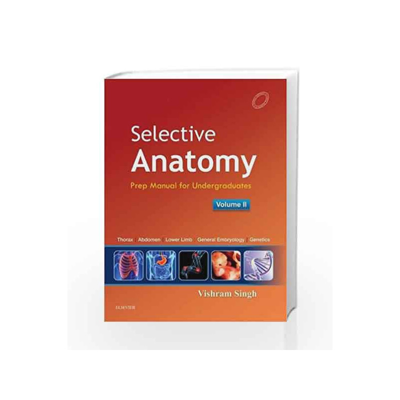 Selective Anatomy: Prep Manual for Undergraduates - Vol. 2 by Vishram Singh Book-9788131237977