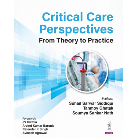 Critical Care Perspectives: From Theory to Practice book by Soumya Sankar Nath Editors: Suhail Sarwar Siddiqui, Tanmoy Ghatak
