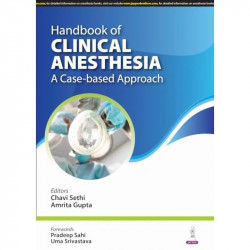 HANDBOOK OF CLINICAL ANESTHESIA (A CASE-BASED APPROACH) book by Dr Chavi Sethi, Dr Amrita Gupta - Back Cover