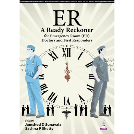 ER A READY RECKONER FOR EMERGENCY ROOM (ER) DOCTORS AND FIRST RESPONDERS book by Jamshed D Sunavala, Sachna P Shetty