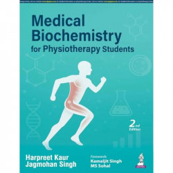 MEDICAL BIOCHEMISTRY FOR PHYSIOTHERAPY STUDENTS book by Harpreet Kaur, Jagmohan Singh - Back Cover
