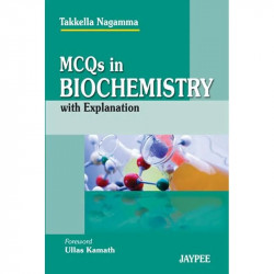 Mcqs In Biochemistry With Explanation book by Nagamma Takkella