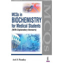 MCQs in Biochemistry for Medical Students (with Explanatory Answers) book by Pandey Arti S
