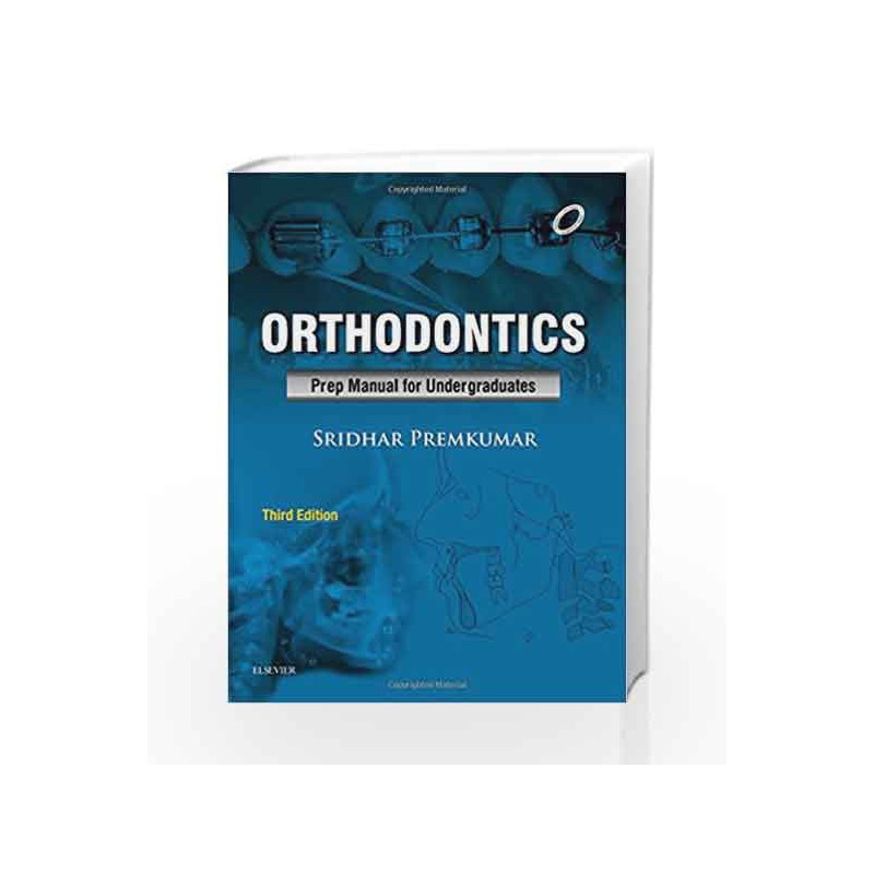 Orthodontics: Prep Manual for Undergraduates by Sridhar Premkumar Book-9788131244463