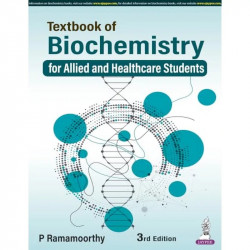 Textbook of Biochemistry for Allied and Healthcare Students, 3/E for BSc Nursing, MLT, BPT and BPharm Students | 40-Chapter… - B