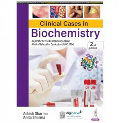 Clinical Cases in Biochemistry, 2/E for First Year MBBS Students | As per Revised CBME Curriculum (NMC 2024) | 60+ Case-Base… -