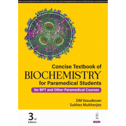 Concise Textbook of Biochemistry for Paramedical Students, 3/E for BPT, B.Pharm and MLT Students | 25 Chapters on Biochemist…