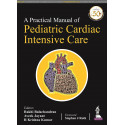 A Practical Manual of Pediatric Cardiac Intensive Care book by Rakhi Balachandran, Aveek Jayant