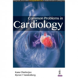 COMMON PROBLEMS IN CARDIOLOGY book by Chatterjee Kanu - Back Cover