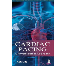 Cardiac Pacing: A Physiological Approach book by Das Asit
