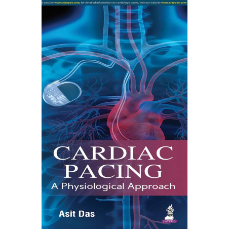 Cardiac Pacing: A Physiological Approach book by Das Asit