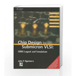 Chip Design for Submicron VLSI: CMOS Layout & Simulation by John P. Uyemura Book-9788131501955