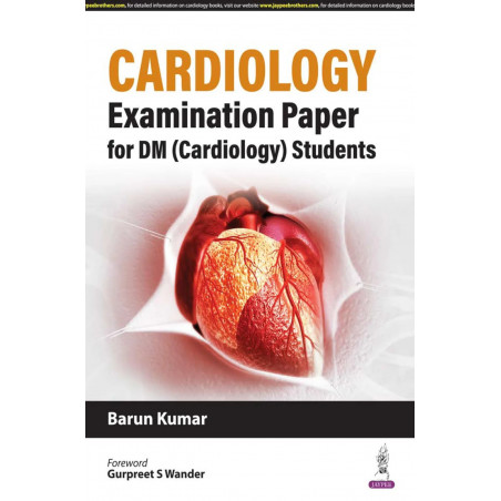 CARDIOLOGY EXAMINATION PAPER FOR DM (CARDIOLOGY) STUDENTS book by Barun kumar