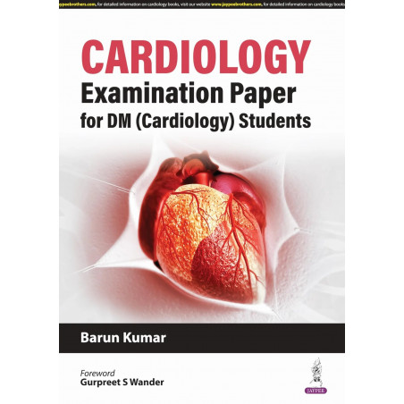 CARDIOLOGY EXAMINATION PAPER FOR DM (CARDIOLOGY) STUDENTS book by Barun kumar