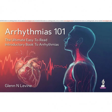 Arrhythmias 101 (The Ultimate Easy-to-read Introductory Book) book by Levine