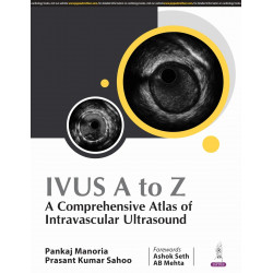 IVUS A TO Z : A COMPREHENSIVE ATLAS OF INTRAVASCULAR ULTRASOUND book by Pankaj Manoria, Prasant Kumar Sahoo