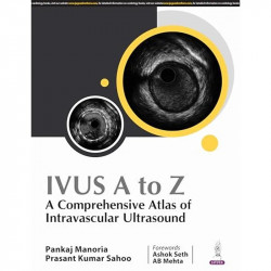 IVUS A TO Z : A COMPREHENSIVE ATLAS OF INTRAVASCULAR ULTRASOUND book by Pankaj Manoria, Prasant Kumar Sahoo - Back Cover