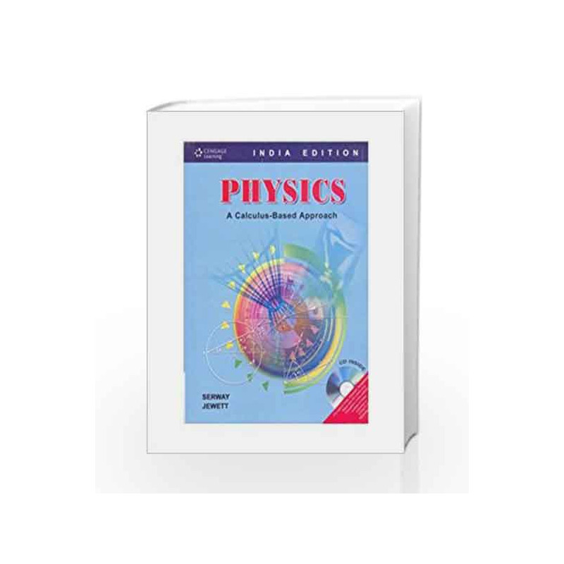 Physics: A Calculus Based Approach with CD(Combined Version) by Raymond A. Serway Book-9788131508640