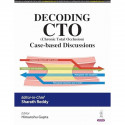 DECODING CTO (CHRONIC TOTAL OCCLUSION) CASE-BASED DISCUSSIONS book by Sharath Reddy, Himanshu Gupta - Back Cover