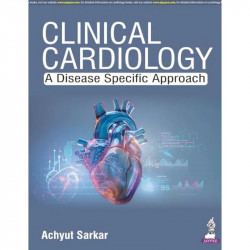Clinical Cardiology: A Disease Specific Approach book by Achyut Sarkar - Back Cover