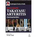 CSI Monograph Takayasu Arteritis (Aortoarteritis) book by Sanjay Tyagi, George Joseph Debabrata Roy - Back Cover