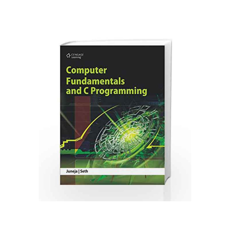 Computer Fundamentals and C Programming by B.L Juneja Book-9788131516157