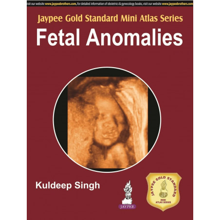 FETAL ANOMALIES JAYPEE GOLD STANDARD MINI ATLAS SERIES book by Singh