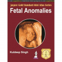 FETAL ANOMALIES JAYPEE GOLD STANDARD MINI ATLAS SERIES book by Singh - Back Cover