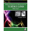 DIFFICULT DIAGNOSIS & MANAGEMENT OF TUBERCULOSIS MADE EASY book by Tosaddak Ahmed