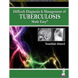 DIFFICULT DIAGNOSIS & MANAGEMENT OF TUBERCULOSIS MADE EASY book by Tosaddak Ahmed - Back Cover