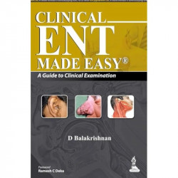 Clinical ENT Made Easy: A Guide to Clinical Examination book by Balakrishnan. D - Back Cover