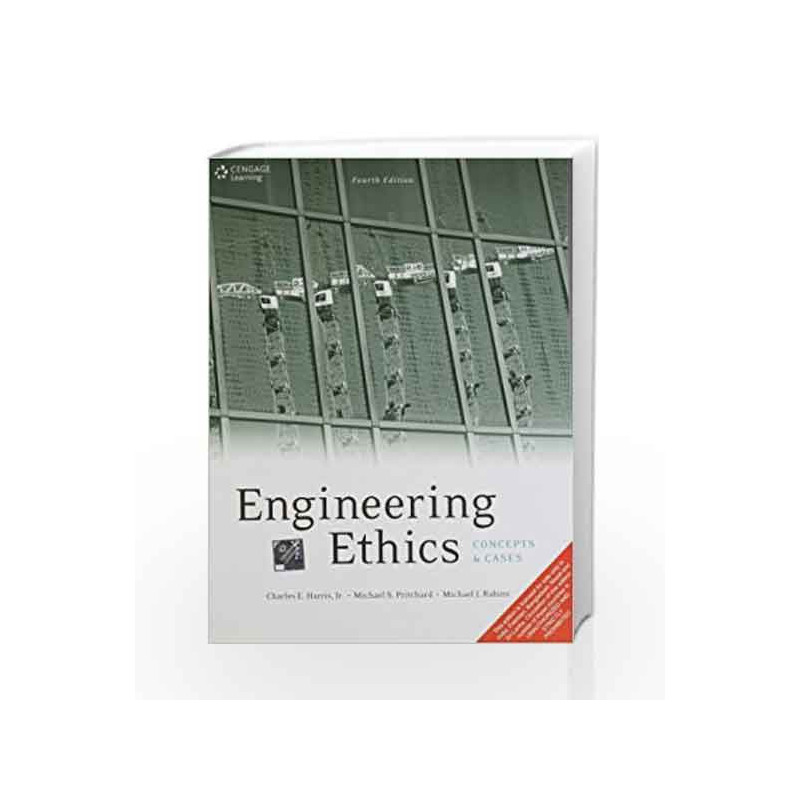 Engineering Ethics Concepts and Cases: Concepts & Cases by Charles E. Harris Book-9788131517291