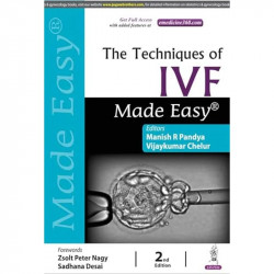 THE TECHNIQUES OF IVF MADE EASY book by Manish R. Pandya, Vijaykumar Chelur - Back Cover