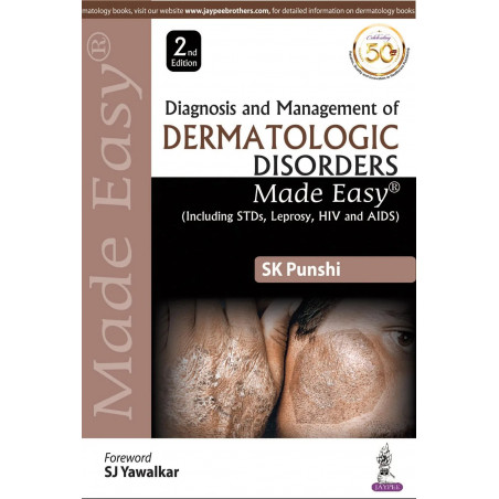 DIAGNOSIS AND MANAGEMENT OF DERMATOLOGIC DISORDERS MADE EASY (INCLUDING STDS, LEPROSY, HIV AND AIDS) book by SK Punshi
