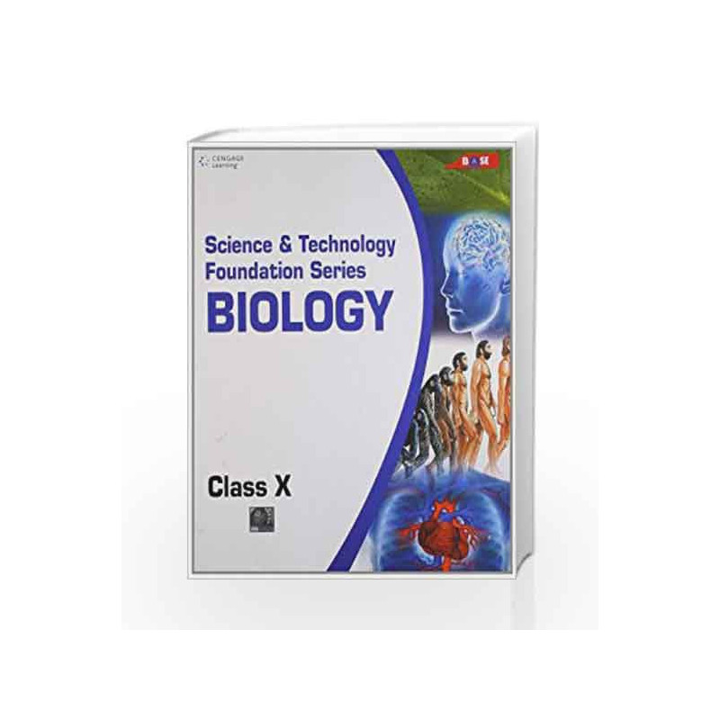 Science and Technology Foundation Series Biology - Class X: Class - 10 by BASE Book-9788131517321